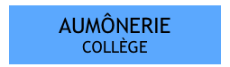 AUMÔNERIE
COLLÈGE